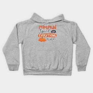 Pumpkin Spice and Everything Nice Kids Hoodie